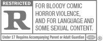 Rated R for brutal bloody violence throughout, strong sexual content, graphic nudity, and language.
